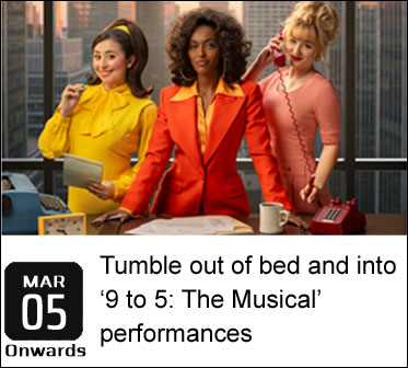 Tumble out of bed and into ‘9 to 5: The Musical’ performances